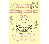Food ABC Coloring Book for Kids: Learn Alphabet & Easy Food Words