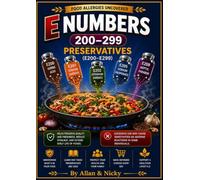 Food Allergies Uncovered Volume 2: E NUMBERS 200-299: Preservatives