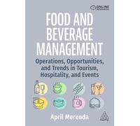 Food and Beverage Management: Operations, Opportunities, and Trends in Tourism, Hospitality, and Events
