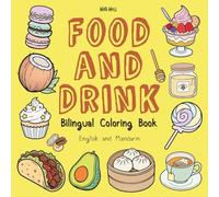 Food and Drink: Bilingual Coloring Book for Kids (English-Mandarin Chinese) (bold and easy coloring, stress relief, relaxation)