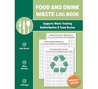 Food and Drink Waste Log Book: Track Daily Waste, Redistribution & Disposal in Food Businesses