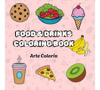 Food and drinks Coloring book. The Cozy Kitchen Coloring Book. Simple & Big Foods, fruits, sweets and drikns for Relaxation. 55 drawings for kids and adults.
