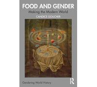 Food and Gender: Making the Modern World