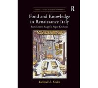Food and Knowledge in Renaissance Italy: Bartolomeo Scappi's Paper Kitchens