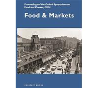 Mark McWilliams Food and Markets (Tascabile) Oxford Symposium on Food