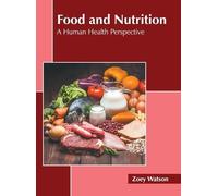 Food and Nutrition: A Human Health Perspective (Copertina rigida)