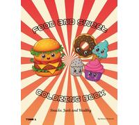Food and sweet coloring book: Snack, junk and healthy !
