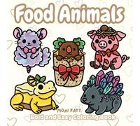 Food Animals A Bold and Easy Coloring Book: Cute Animals as Food and Desserts