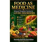 Food as Medicine (Volume 3): Advanced Therapeutic Nutrition for Liver Disorders