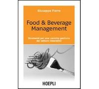 Food & beverage management. Strumenti per una corretta gestione del settor...