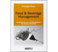 Food & beverage management. Strumenti per una corretta gestione del settore ristorativo
