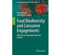 Food Biodiversity and Consumer Engagements: Pathways to Sustainable Agri Food Systems