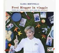 Food blogger in viaggio. Ricette con e senza glutine con la conta dei carboidrati