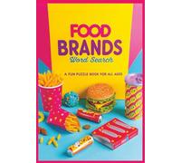 Food Brands Word Search Puzzle Book: 50+ Entertaining Puzzles with Famous Snacks, Drinks, and Food Companies - Relaxing Large Print Brain Games for All Ages