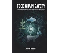 Food Chain Safety: Scientific Approaches from Production to Consumption