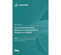Food Chemistry and Bioactive Compounds in Relation to Health
