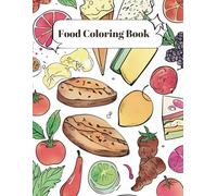 Food Coloring Book Delicious Doodles Sweet & Savory for Food Lovers