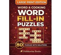 Food & Cooking Word Fill-In Puzzles: Large Print | 80 Unique Puzzles with Solutions | Culinary Delights & Kitchen Adventures | Volume 3