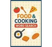 Food & Cooking Word Search: A Delicious Puzzle Book for Food Lovers, Chefs & Home Cooks: Savor the fun of word searches filled with tasty ingredients, recipes, and culinary adventures!