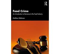 Food Crime: An Introduction to Deviance in the Food Industry