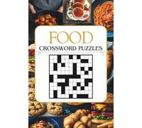 Food Crossword Puzzles: Crossword Puzzles with Easy to Read Print about Food, Cooking, Baking and More | 6x9 inches, 120 pages | 50+ Puzzles ...Gift for Vacations, Holidays and Relaxation