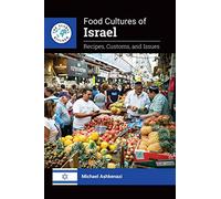 Food Cultures of Israel: Recipes, Customs, and Issues