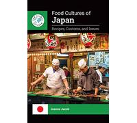 Food Cultures of Japan: Recipes, Customs, and Issues