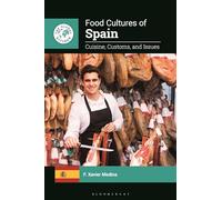 Food Cultures of Spain: Cuisine, Customs, and Issues