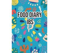 Food Diary Ibs: A Supportive Daily Tracker for Meals, Symptoms, and Digestive Wellness - for IBS Awareness, Food Sensitivities, and IBD-Related Insight