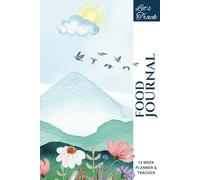 Food Diary Journal 12 Weeks Food, BMI & Step Tracking | Works with most Diet Plans: Let's Track daily, weekly, monthly diet plan progress | Save your Favourite Foods and Recipes Pages