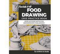 Food Drawing: Grid Practice Book: Fun Food Illustrations & Background challenges!