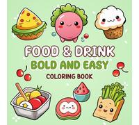 Food & Drink - Bold and Easy Coloring Book: Easy and Cute Food-Themed Coloring Book for Toddlers and Preschoolers with Bold Lines and Tasty ... Coloring Pages for Toddlers and Preschoolers