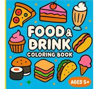 Food & Drink Coloring Book: Bold and Easy Coloring Book for Kids and Adults,Simple design of foods ,snacks,fruit and drinks.