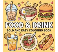 Food & Drink Coloring Book: Bold and Easy Designs for Adults Relaxation