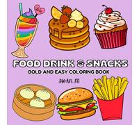 Food drink & snacks coloring book: Coloring Book for Adults and Kids, Bold and Easy, Simple and Big illustrations for Relaxation for food lovers