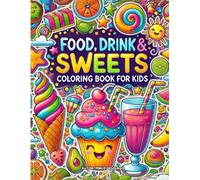 Food, Drink & Sweets: Coloring Book for Kids