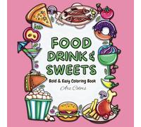 Food Drink & Sweets Coloring Book: Fun and Relaxing Coloring Pages Featuring Cakes, Coffee, Ice Cream, and More for Kids, Teens, and Adults