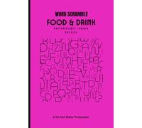 Food & Drink Word Scramble Book: Word Scramble Book for Stress Relief and Relaxation: Food Lovers Edition - Large Print Puzzles with Healthy Recipes, ... Way to Indulge (6" x 9") ... (155 Pages)