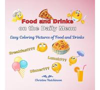 Food, Drinks, and Sweets for Breakfast, Lunch, and Dinner: Coloring Book for Kids and Adults with inspirational Menus and a Variety of Dishes with a simple, bold, and large Design