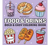 Food & Drinks: Bold & Easy Coloring Book for Adults and Kids - Simple and Big Designs Featuring Foods, Drinks, Desserts and Fruits for Relaxation
