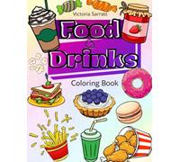 Food & Drinks Coloring Book: A Stylish Black & White Food & Drinks -Themed Coloring Book for Teens & Adults