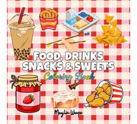 Food, Drinks, Snacks & Sweets: Coloring Book for Adults and Kids (Easy Coloring)