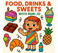 Food, Drinks & Sweets with Mimi Jo: Simple Food, Drinks & Sweets Coloring Book