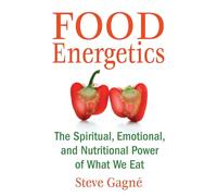 Steve Gagné Food Energetics (Tascabile)
