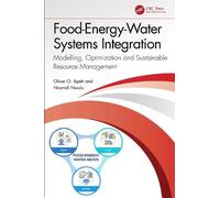 Food-Energy-Water Systems Integration: Modelling, Optimisation and Sustainable Resource Management