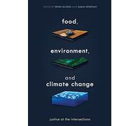 Food, Environment, and Climate Change: Justice at the Intersections