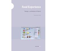 Food experience. Design e architettura d'interni