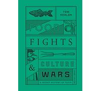 Food Fights and Culture Wars: A Secret History of Taste