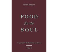 Food for the Soul: Reflections on the Mass Readings (Cycle C)