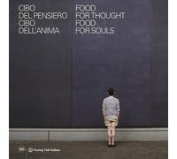 Food for thought, food for soul-Cibo del pensiero, cibo dell'anima. Ediz. ...